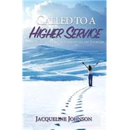 Called to a Higher Service by Johnson, Jacqueline Petagay; Cathcart, David A., 9781508608653