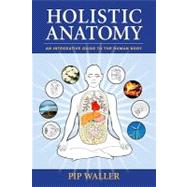 Holistic Anatomy by Waller, Pip, 9781556438653