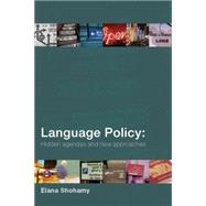 Language Policy: Hidden Agendas and New Approaches by Shohamy,Elana, 9780415328654