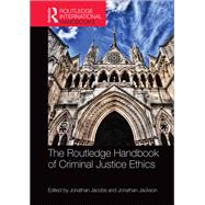 The Routledge Handbook of Criminal Justice Ethics by Jacobs; Jonathan, 9780415708654