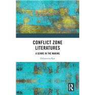 Conflict Zone Literatures by Debamitra Kar, 9781040088654