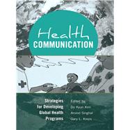 Strategies for Developing Global Health Programs by Kim, Do Kyun; Singhal, Arvind; Kreps, Gary L., 9781433118654