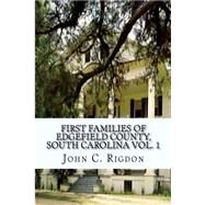 First Families of Edgefield County, South Carolina by Rigdon, John C., 9781499798654