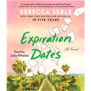 Expiration Dates A Novel by Serle, Rebecca; Whelan, Julia, 9781797168654