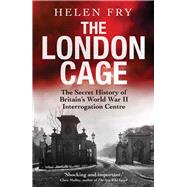 The London Cage by Fry, Helen, 9780300238655