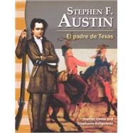 Stephen F. Austin: El Padre De Texas / Stephen F. Austin: the Father of Texas by Isecke, Harriet; Kuligowski, Stephanie, 9780606318655