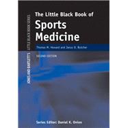The Little Black Book of Sports Medicine by Howard, Thomas M.; Butcher, Janus D., 9780763738655