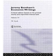 Jeremy Bentham's Economic Writings: Volume Three by Stark,Werner;Stark,Werner, 9781138878655