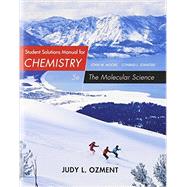 Student Solutions Manual for Moore/Stanitski's Chemistry: The Molecular Science, 5th by Ozment, Judy, 9781285778655