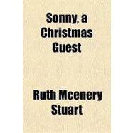 Sonny, a Christmas Guest by Stuart, Ruth McEnery, 9781443248655