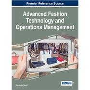 Advanced Fashion Technology and Operations Management by Vecchi, Alessandra, 9781522518655