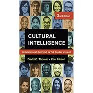 Cultural Intelligence: Surviving and Thriving in the Global Village by Thomas, David C.; Inkson, Kerr, 9781626568655