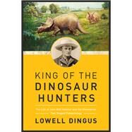 King of the Dinosaur Hunters by Dingus, Lowell, 9781681778655