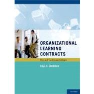 Organizational Learning Contracts New and Traditional Colleges by Goodman, Paul S., 9780199738656