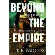 Beyond the Empire by K. B. Wagers, 9780316308656