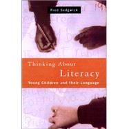 Thinking About Literacy: Young Children and Their Language by Sedgwick; Fred, 9780415168656