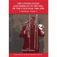 The United States and Germany in the Era of the Cold War, 1945–1990: A Handbook by Edited by Detlef Junker , Edited in association with Philipp Gassert , Wilfried Mausbach , David B. Morris, 9780521168656