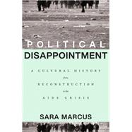 Political Disappointment by Sara Marcus, 9780674248656