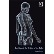 Derrida and the Writing of the Body by Irwin,Jones, 9780754678656