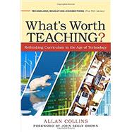 What's Worth Teaching? by Collins, Allan; Brown, John Seely, 9780807758656