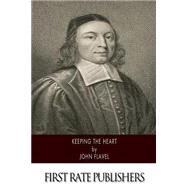 Keeping the Heart by Flavel, John, 9781500898656