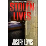 Stolen Lives by Lewis, Joseph; True Visions Publications, 9781503248656