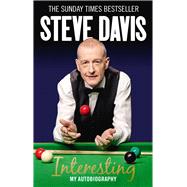 Interesting My Autobiography by Davis, Steve, 9780091958657