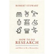 How to Do Research and How to Be a Researcher by Stewart, Robert, 9780192868657