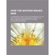 How the Nations Waged War by Kennedy, John Mcfarland, 9780217848657