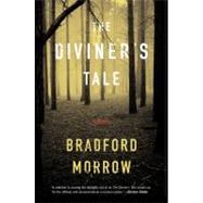 The Diviner's Tale by Morrow, Bradford, 9780547758657