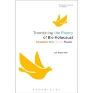 Translating the Poetry of the Holocaust Translation, Style and the Reader by Boase-Beier, Jean; Munday, Jeremy, 9781441178657