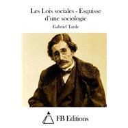 Les Lois Sociales by Tarde, Gabriel, 9781511538657
