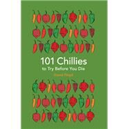 101 Chillies to Try Before You Die by David Floyd, 9781844038657