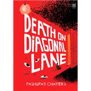 Death on Diagonal Lane by Pashupati Chatterji, 9789391028657