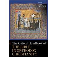 The Oxford Handbook of the Bible in Orthodox Christianity by Pentiuc, Eugen J., 9780190948658