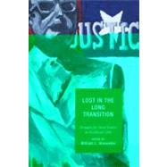 Lost in the Long Transition Struggles for Social Justice in Neoliberal Chile by Alexander, William L.; Budds, Jessica; Paluzzi, Joan E.; Vergara, Angela; Daughters, Anton; Wakild, Emily; Olavarra, Margot; Salazar, Guadalupe; Altamirano, Deborah R., 9780739118658