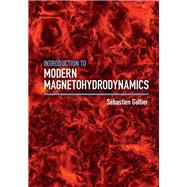 Introduction to Modern Magnetohydrodynamics by Galtier, Sbastien, 9781107158658