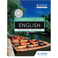 Cambridge O Level English by John Reynolds; Patricia Acres, 9781471868658