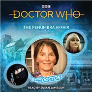 The Penumbra Affair Beyond the Doctor by Magrs, Paul, 9781529138658