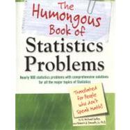 The Humongous Book of Statistics Problems Translated for People Who Don't Speak Math by Kelley, W. Michael; Donnelly, Robert A., 9781592578658