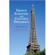 French Scientific and Cultural Diplomacy by Lane, Philippe; Fabius, Laurent, 9781846318658