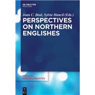 Perspectives on Northern Englishes by Beal, Joan C.; Hancil, Sylvie, 9783110448658