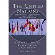 The United Nations International Organization and World Politics by Ziring, Lawrence; Riggs, Robert E.; Plano, Jack A., 9780155078659