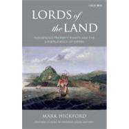 Lords of the Land Indigenous Property Rights and the Jurisprudence of Empire by Hickford, Mark, 9780199568659