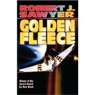 Golden Fleece by Sawyer, Robert J., 9780312868659