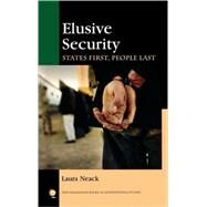 Elusive Security States First, People Last by Neack, Laura, 9780742528659