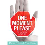 One Moment Please by Sheehan, Martina; Pearse, Susan, 9781401938659
