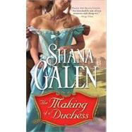 The Making of a Duchess by Galen, Shana, 9781402238659