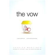 The Vow by Martinez, Jessica, 9781442458659