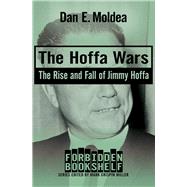 The Hoffa Wars The Rise and Fall of Jimmy Hoffa by Moldea, Dan E.; Miller, Mark Crispin, 9781504068659
